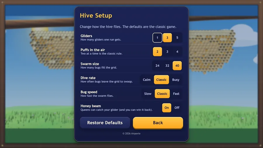 Hive Setup: Gliders 3, Puffs in the air 2, Swarm size 40, Dive rate and Bug speed Classic, Honey beam and Flower rounds On